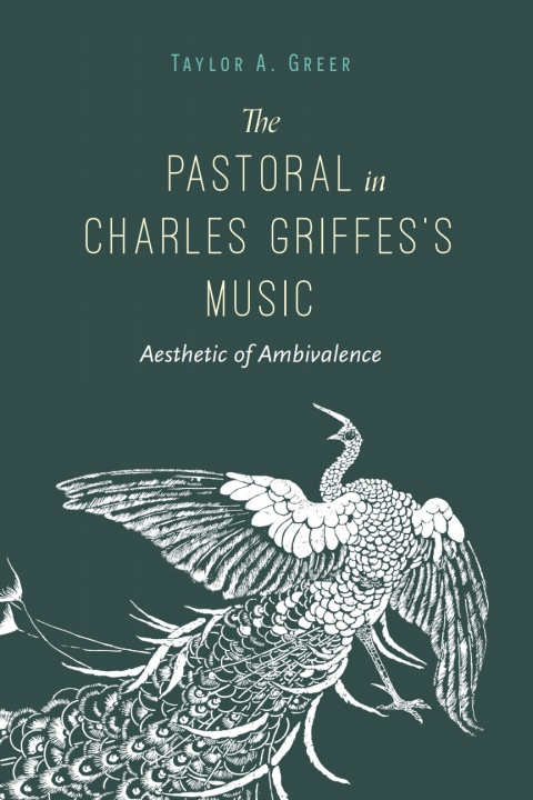 Cover image for book The Pastoral in Charles Griffes's Music