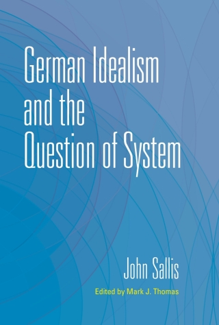 German Idealism and the Question of System