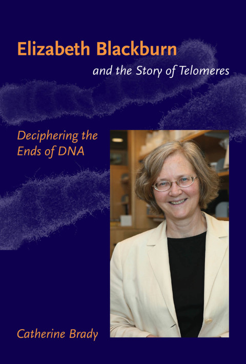 Cover image for book Elizabeth Blackburn and the Story of Telomeres
