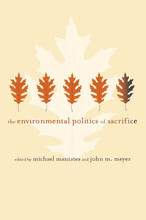Cover image for book The Environmental Politics of Sacrifice