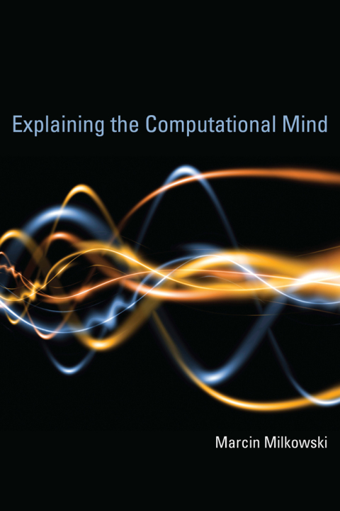 Cover image for book Explaining the Computational Mind