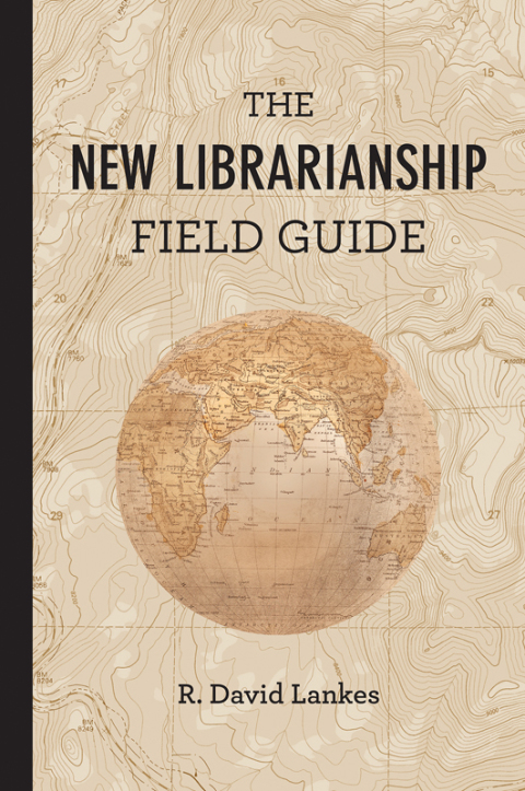 Cover image for book The New Librarianship Field Guide