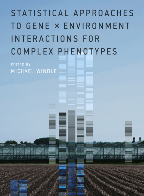 Cover image for book Statistical Approaches to Gene x Environment Interactions for Complex Phenotypes