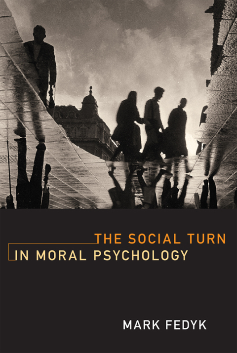 Cover image for book The Social Turn in Moral Psychology
