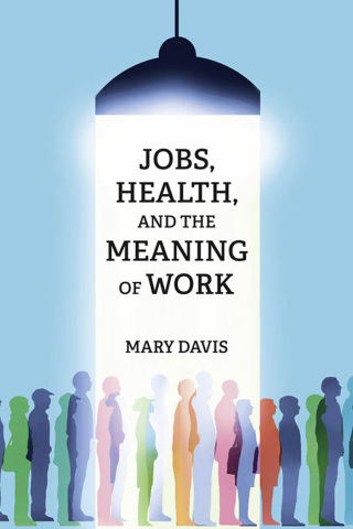 Jobs, Health, and the Meaning of Work