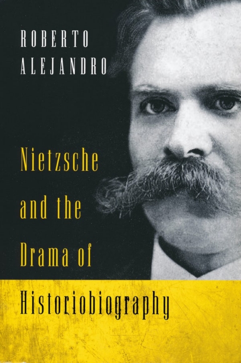 Cover image for book Nietzsche and the Drama of Historiobiography