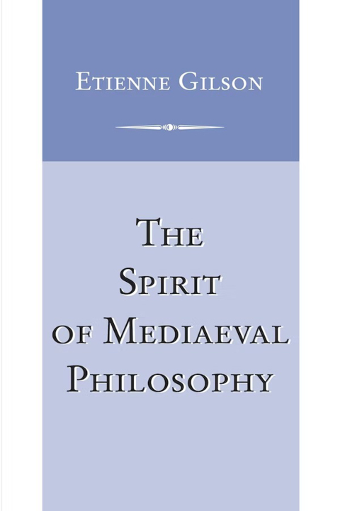 Cover image for book The Spirit of Mediaeval Philosophy