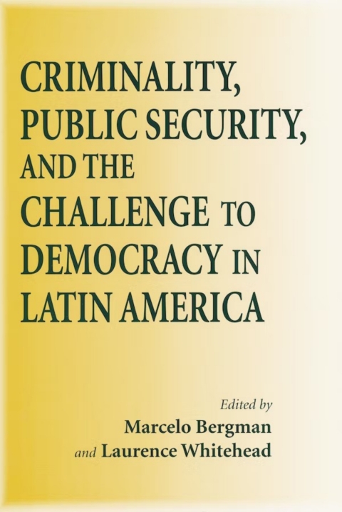 Cover image for book Criminality, Public Security, and the Challenge to Democracy in Latin America