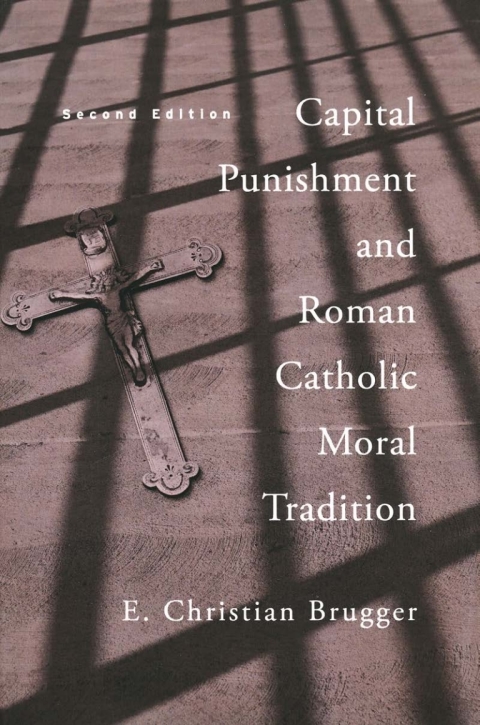 Cover image for book Capital Punishment and Roman Catholic Moral Tradition, Second Edition