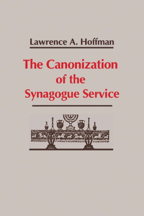 Cover image for book Canonization of the Synagogue Service, The