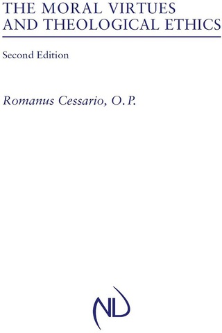 The Moral Virtues and Theological Ethics, Second Edition