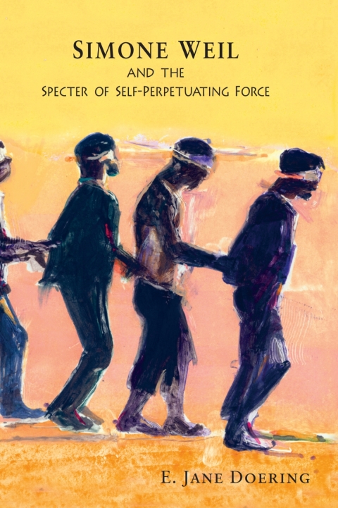 Cover image for book Simone Weil and the Specter of Self-Perpetuating Force