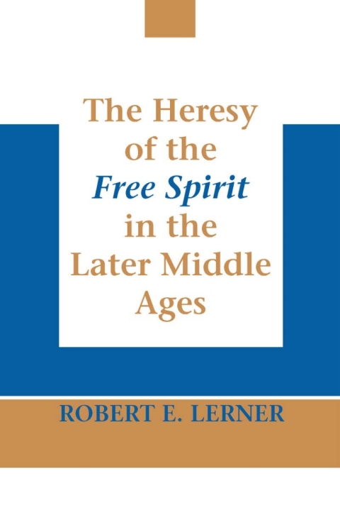 Cover image for book Heresy of the Free Spirit in the Later Middle Ages, The