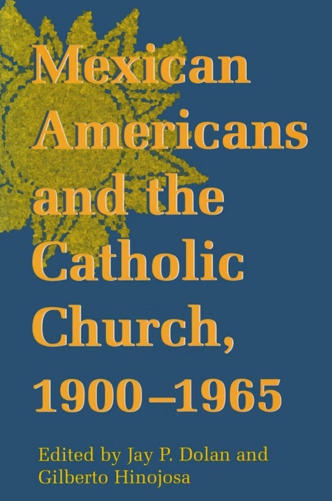 Cover image for book Mexican Americans and the Catholic Church, 1900-1965