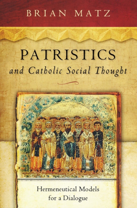Cover image for book Patristics and Catholic Social Thought