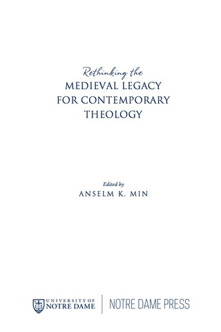 Rethinking the Medieval Legacy for Contemporary Theology