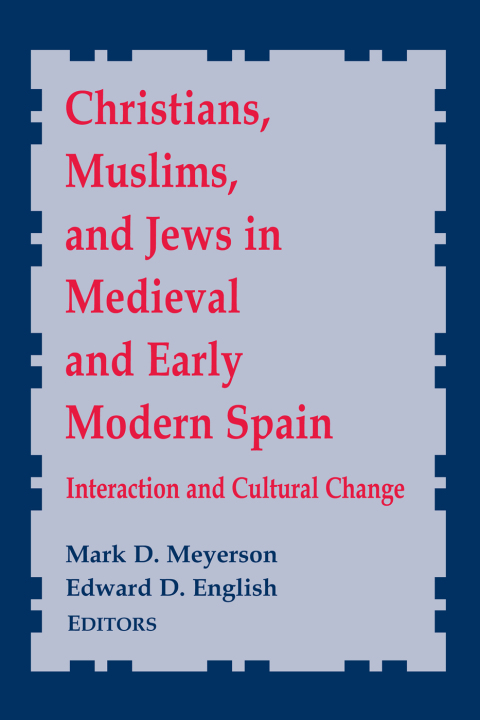 Cover image for book Christians, Muslims, and Jews in Medieval and Early Modern Spain