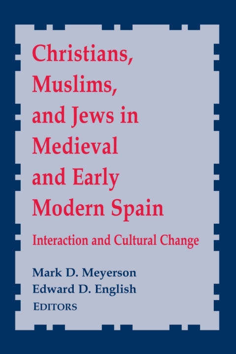 Cover image for book Christians, Muslims, and Jews in Medieval and Early Modern Spain