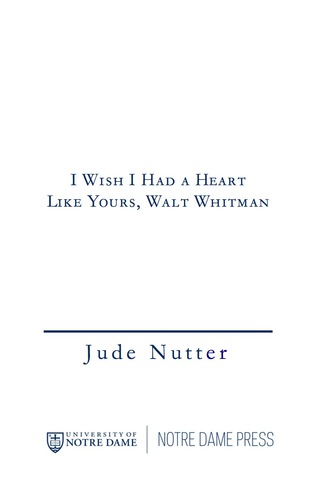 I Wish I Had a Heart Like Yours, Walt Whitman