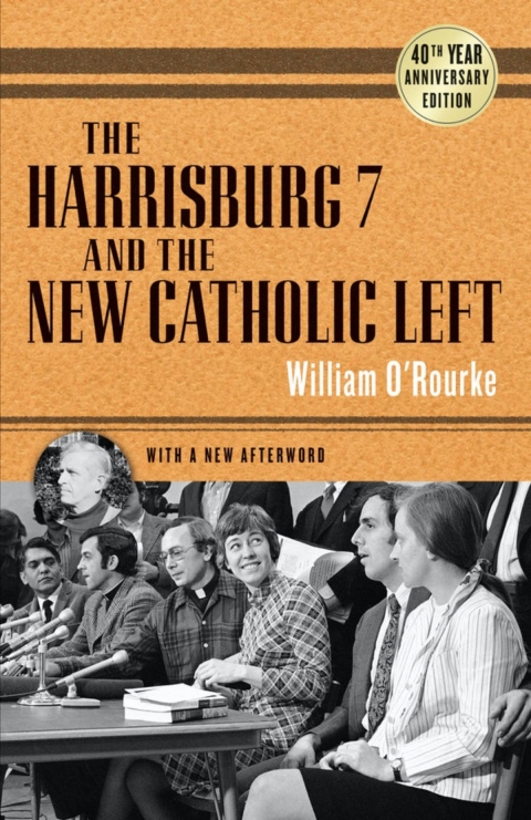 Cover image for book The Harrisburg 7 and the New Catholic Left