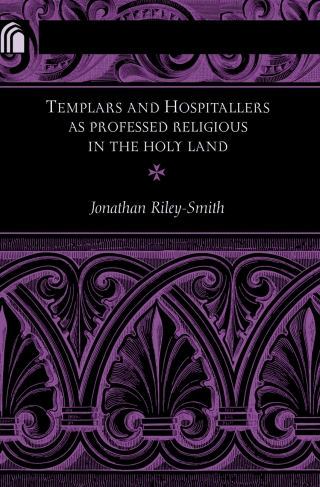 Templars and Hospitallers as Professed Religious in the Holy Land
