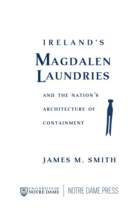 Cover image for book Ireland's Magdalen Laundries and the Nation's Architecture of Containment