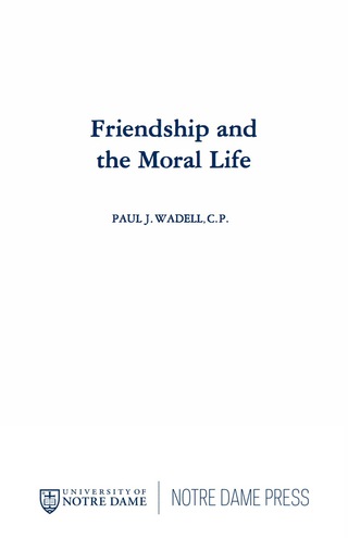 Friendship and the Moral Life