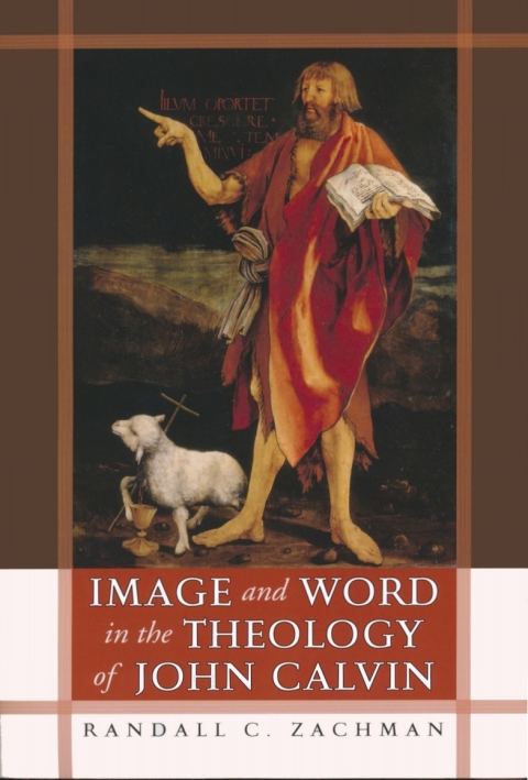 Cover image for book Image and Word in the Theology of John Calvin