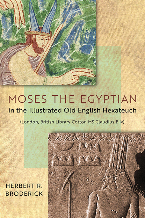 Cover image for book Moses the Egyptian in the Illustrated Old English Hexateuch (London, British Library Cotton MS Claudius B.iv)