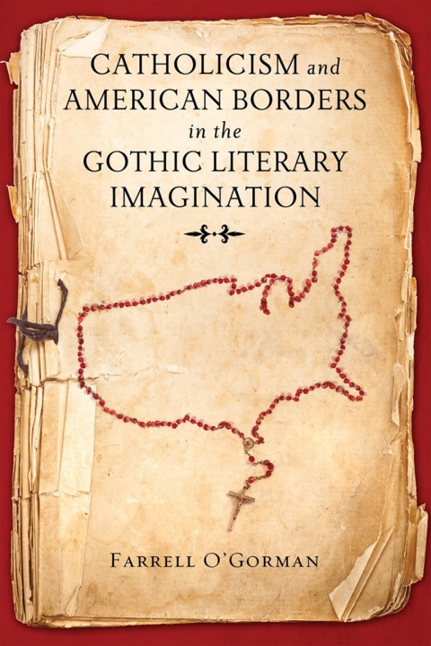 Cover image for book Catholicism and American Borders in the Gothic Literary Imagination