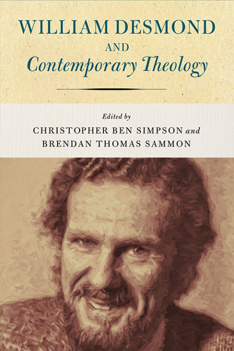 Cover image for book William Desmond and Contemporary Theology