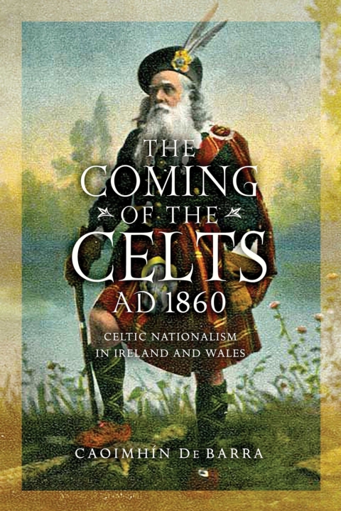 Cover image for book The Coming of the Celts, AD 1860