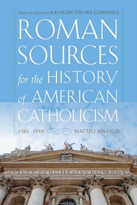 Cover image for book Roman Sources for the History of American Catholicism, 1763–1939