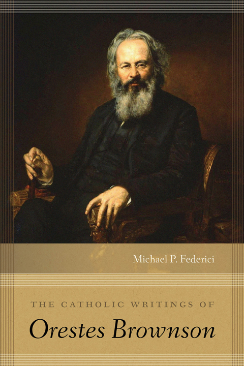 Cover image for book The Catholic Writings of Orestes Brownson