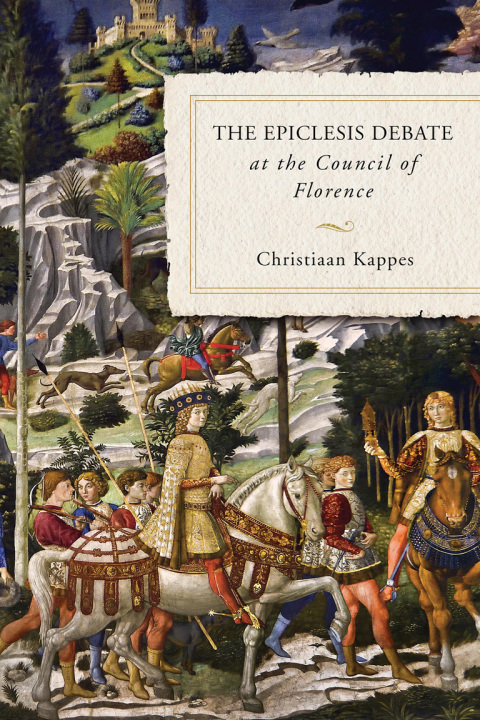 Cover image for book The Epiclesis Debate at the Council of Florence