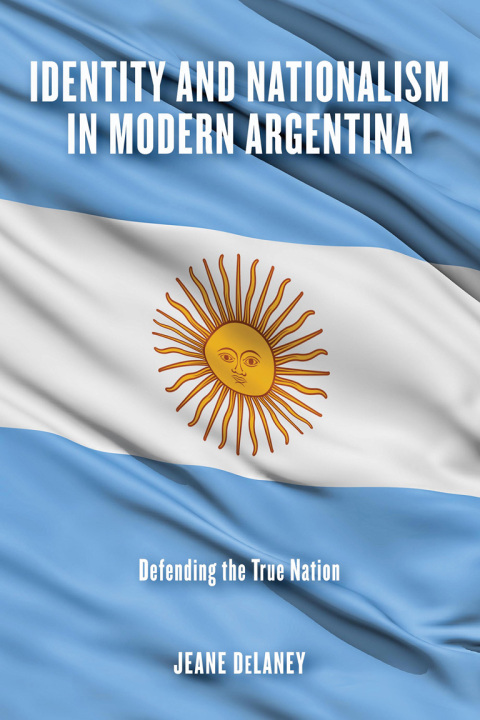Cover image for book Identity and Nationalism in Modern Argentina