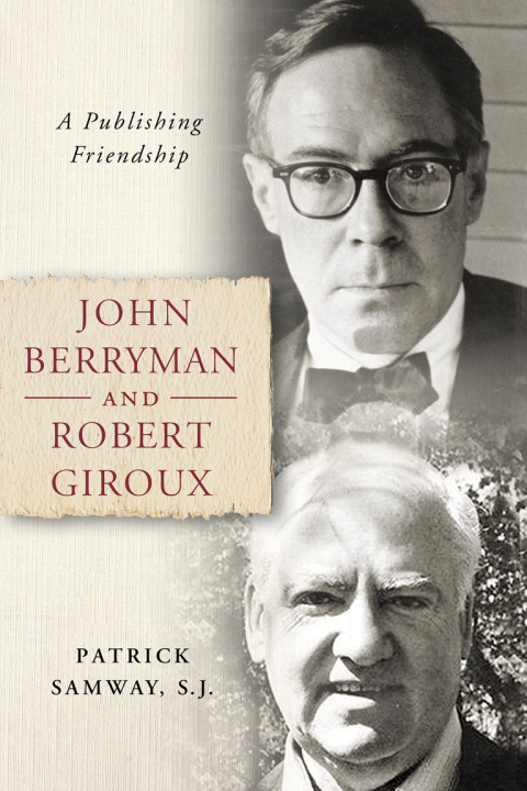 Cover image for book John Berryman and Robert Giroux