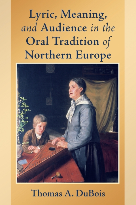 Cover image for book Lyric, Meaning, and Audience in the Oral Tradition of Northern Europe