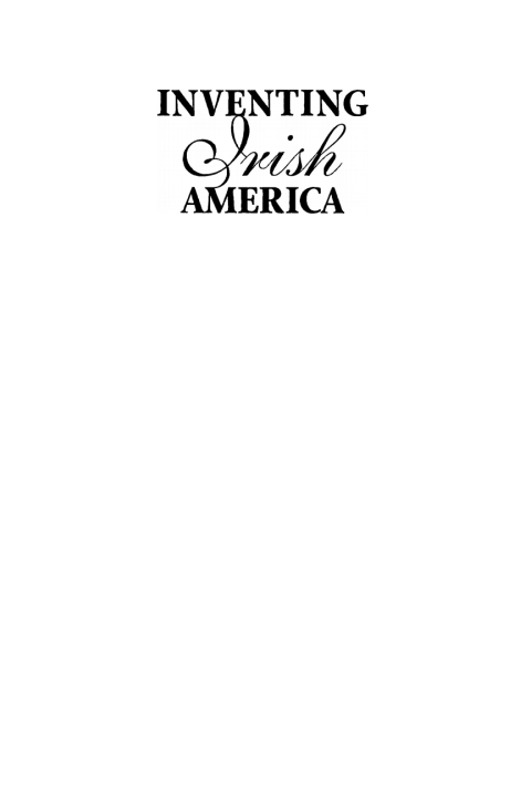 Cover image for book Inventing Irish America
