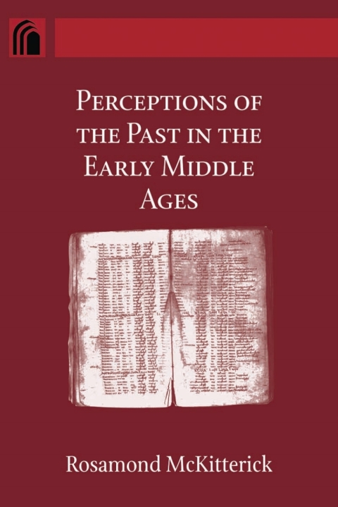 Cover image for book Perceptions of the Past in the Early Middle Ages