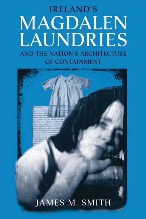 Cover image for book Ireland's Magdalen Laundries and the Nation's Architecture of Containment