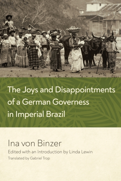 Cover image for book The Joys and Disappointments of a German Governess in Imperial Brazil
