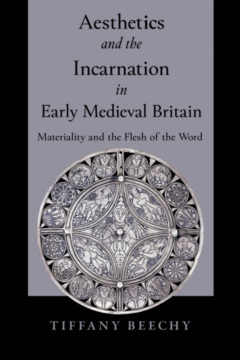 Cover image for book Aesthetics and the Incarnation in Early Medieval Britain