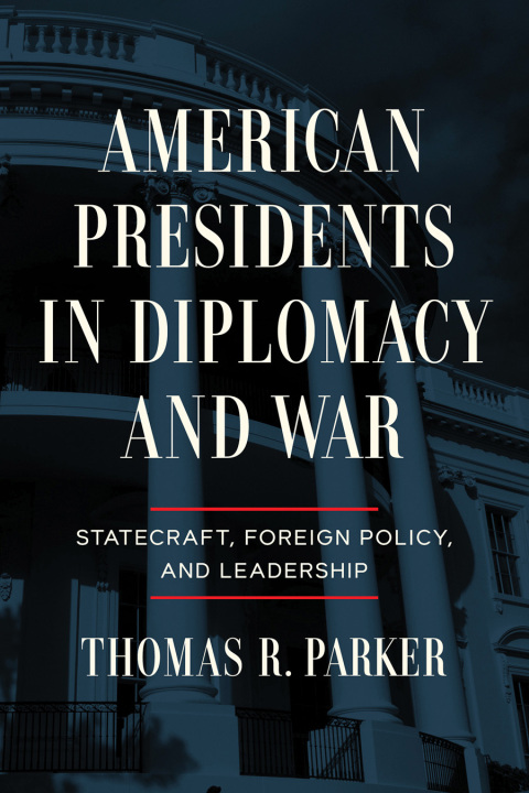 Cover image for book American Presidents in Diplomacy and War