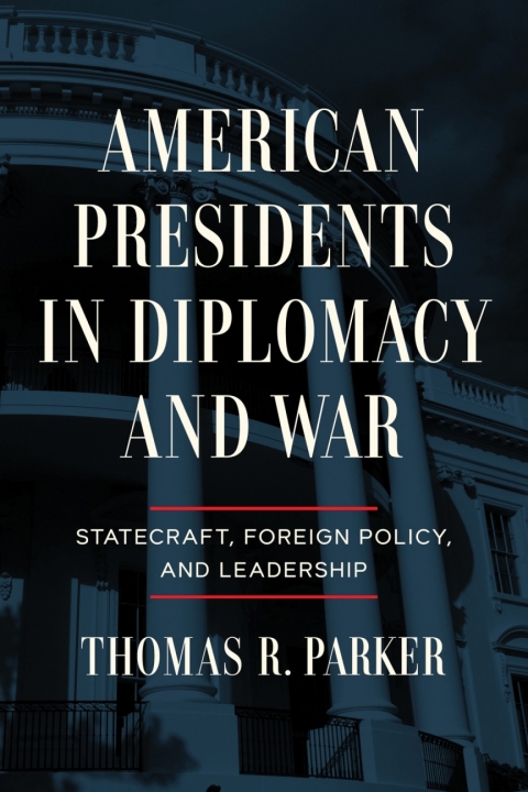 Cover image for book American Presidents in Diplomacy and War