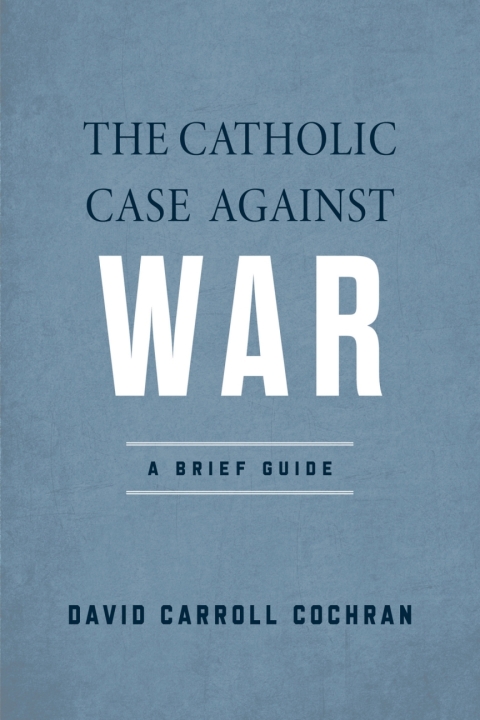 Cover image for book The Catholic Case against War