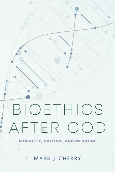 Cover image for book Bioethics after God