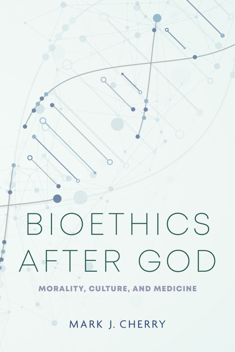 Cover image for book Bioethics after God