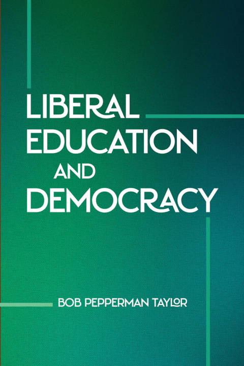 Cover image for book Liberal Education and Democracy