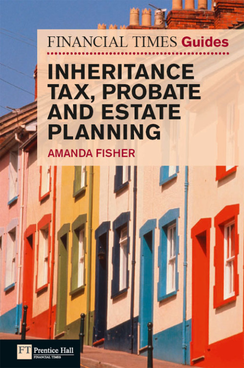 Cover image for book Financial Times Guide to Inheritance Tax , Probate and Estate Planning